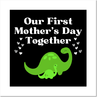 Our First Mother's Day Together Posters and Art